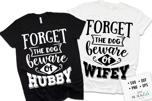 Forget the dog beware of hubby SVG