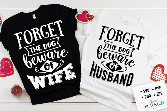 Forget the dog beware of wife SVG