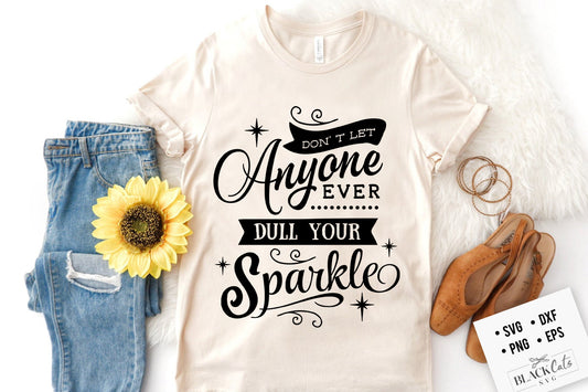 Don't let anyone dull your sparkle SVG