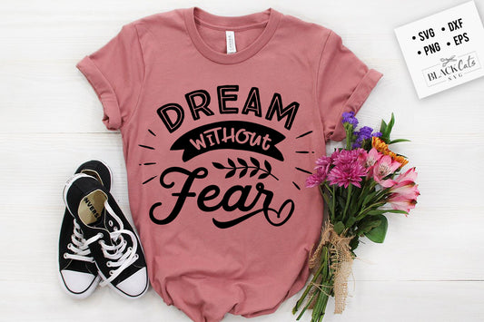 Dream without fear svg