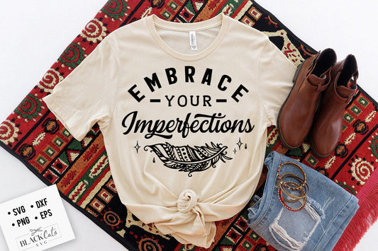 Embrace your imperfections SVG