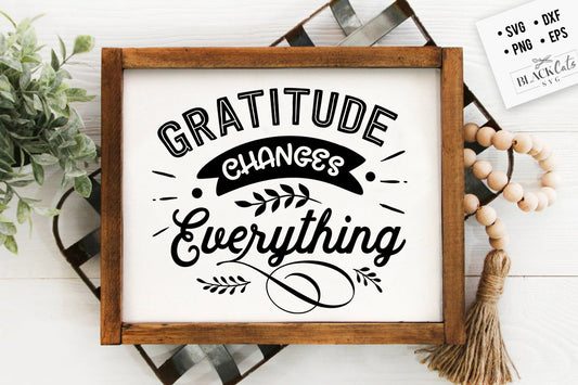 Gratitude Changes Everything SVG File