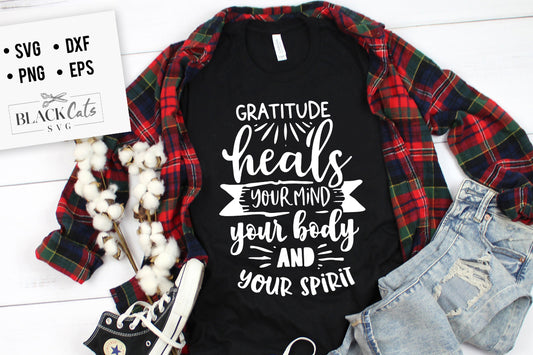 Gratitude Heals Your Mind Your Body SVG File