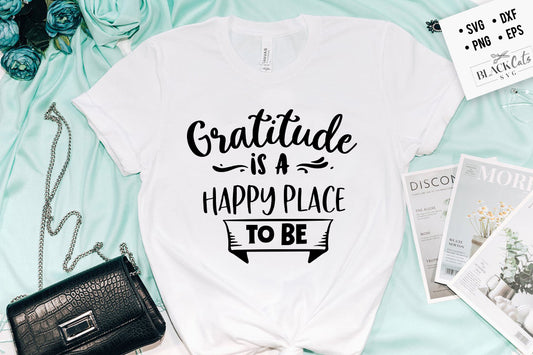 Gratitude is A Happy Place to Be SVG File