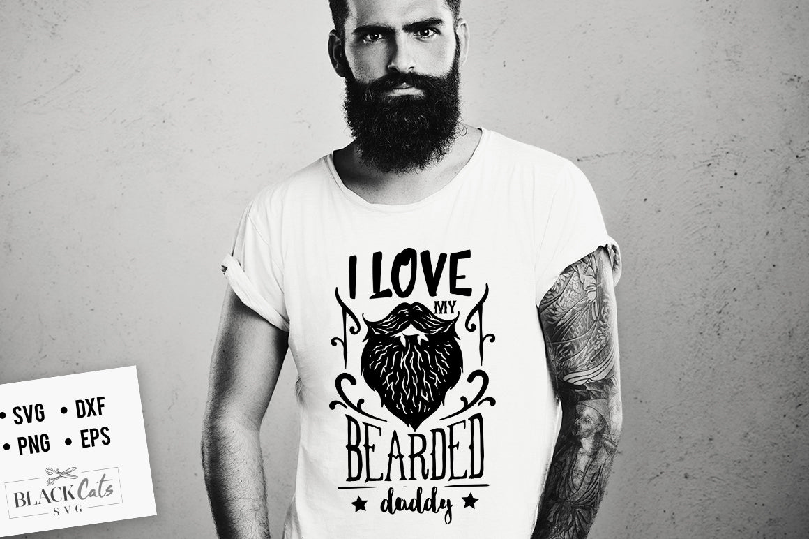 I Love My Bearded Daddy SVG File