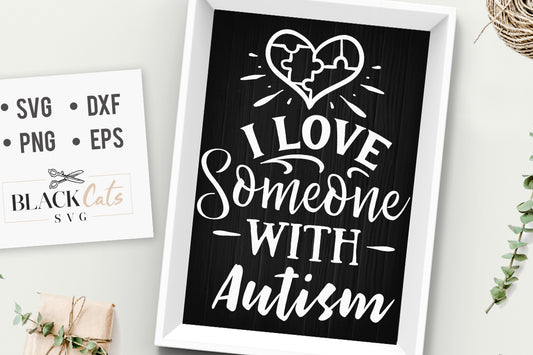 I love someone with autism SVG