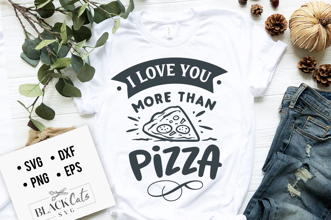 I love you more than pizza SVG