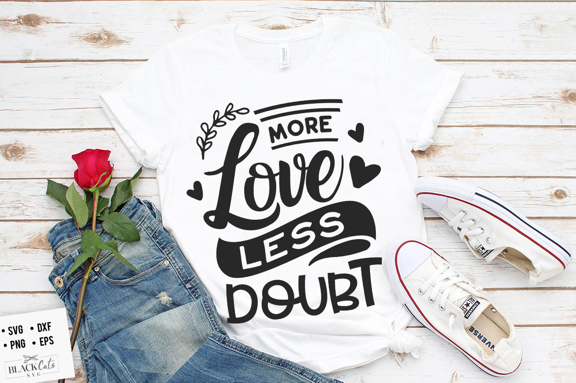 More love less doubt SVG