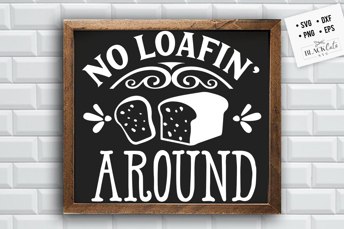 No loafin around SVG