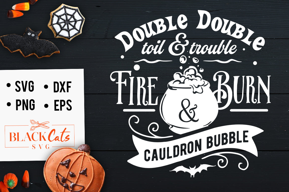 Double double toil and trouble SVG File