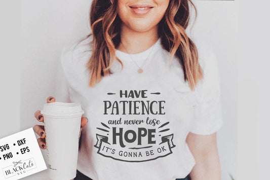 Have patience and never lose hope svg