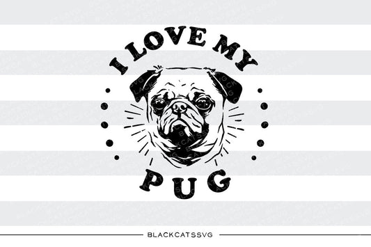 I love my pug -  SVG file Cutting File Clipart in Svg, Eps, Dxf, Png for Cricut & Silhouette I love my mops - BlackCatsSVG