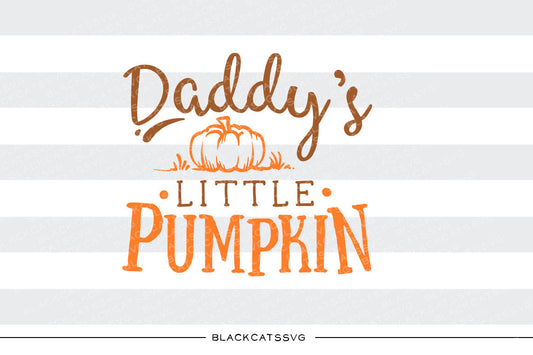 Daddy's little pumpkin  -  SVG file Cutting File Clipart in Svg, Eps, Dxf, Png for Cricut & Silhouette - BlackCatsSVG