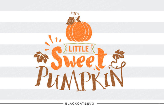 Little sweet pumpkin  -  SVG file Cutting File Clipart in Svg, Eps, Dxf, Png for Cricut & Silhouette - BlackCatsSVG