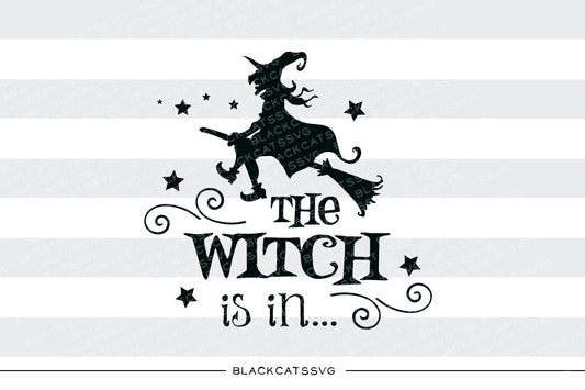 The witch is in - SVG file Cutting File Clipart in Svg, Eps, Dxf, Png for Cricut & Silhouette - Halloween SVG - BlackCatsSVG