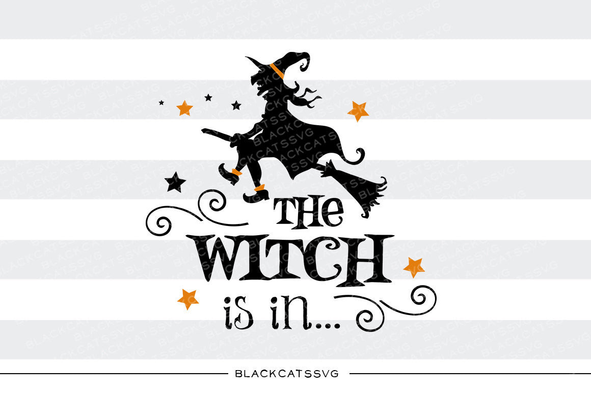 The witch is in - SVG file Cutting File Clipart in Svg, Eps, Dxf, Png for Cricut & Silhouette - Halloween SVG - BlackCatsSVG