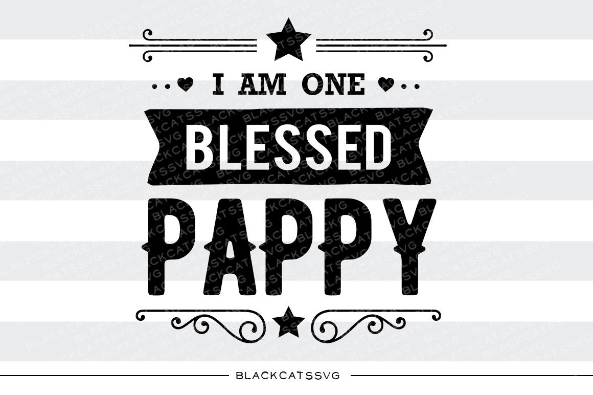 I am one Blessed Pappy SVG file Cutting File Clipart in Svg, Eps, Dxf, Png for Cricut & Silhouette - BlackCatsSVG