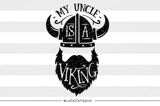 My uncle is a viking SVG file Cutting File Clipart in Svg, Eps, Dxf, Png for Cricut & Silhouette  svg - BlackCatsSVG