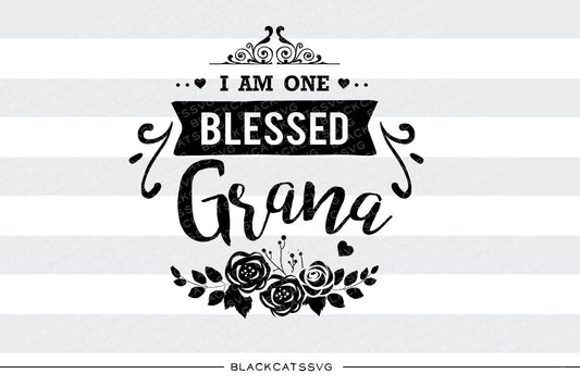 I am one Blessed Grana SVG file Cutting File Clipart in Svg, Eps, Dxf, Png for Cricut & Silhouette - BlackCatsSVG