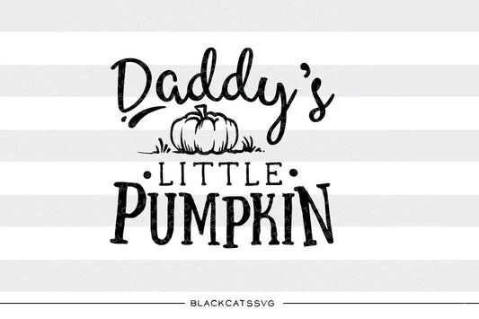 Daddy's little pumpkin  -  SVG file Cutting File Clipart in Svg, Eps, Dxf, Png for Cricut & Silhouette - BlackCatsSVG