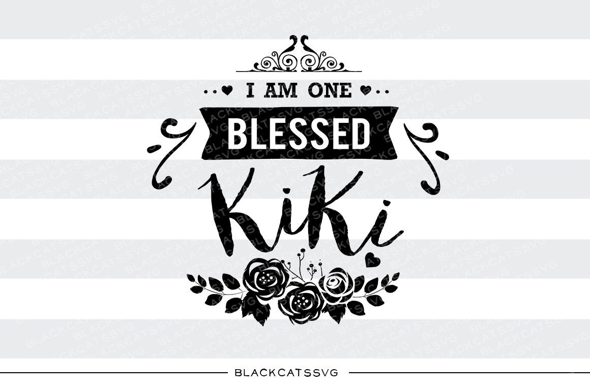 I am one Blessed Kiki SVG file Cutting File Clipart in Svg, Eps, Dxf, Png for Cricut & Silhouette - BlackCatsSVG