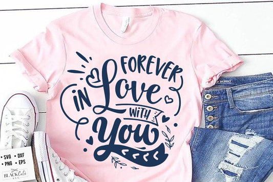 Forever in love with you SVG, Valentine's Day SVG, Valentine Shirt Svg, Love Svg