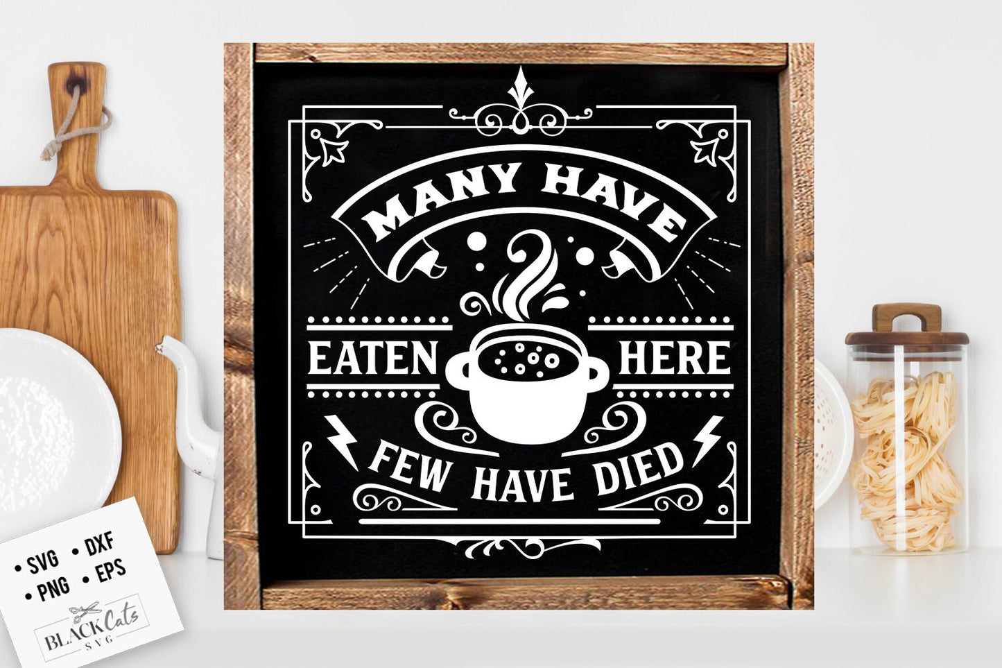 Many have eaten here few have died SVG, Kitchen svg, Funny kitchen svg, Cooking Funny Svg, Pot Holder Svg, Kitchen Sign Svg