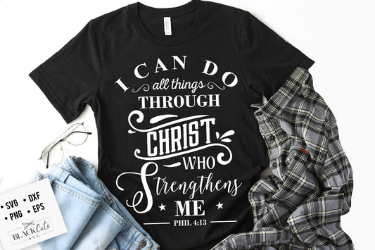 I can do all things through Christ svg, Bible svg, Bible verse svg, Faith svg, Jesus svg, Self love affirmations svg, God svg