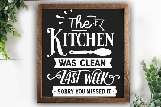 The kitchen was clean last week SVG, Kitchen svg, Funny kitchen svg, Cooking Funny Svg, Pot Holder Svg, Kitchen Sign Svg