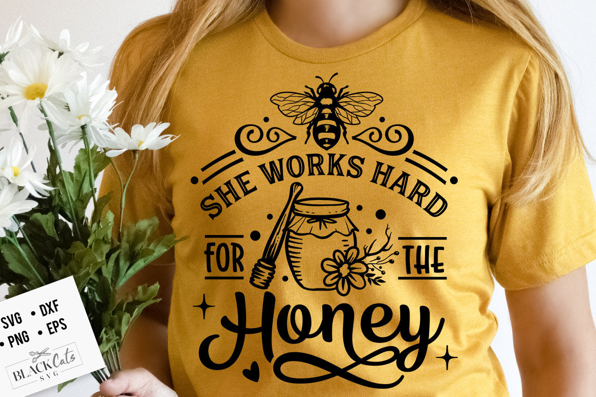 She works hard for the honey svg, Bee svg, Sunflower svg, Honey bee svg, Honey svg, Bee quotes svg,