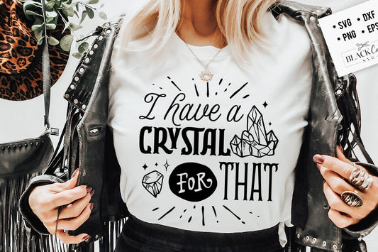 I have a crystal for that SVG,  Crystal quotes svg, Magic illustration svg,  Boho svg, Boho illustration svg, Magic Illustration svg,