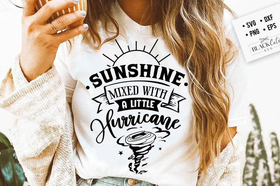 Sunshine mixed with a little hurricane svg, Sassy svg , Sarcastic SVG, Funny svg, Sarcasm Svg, Snarky Humor SVG