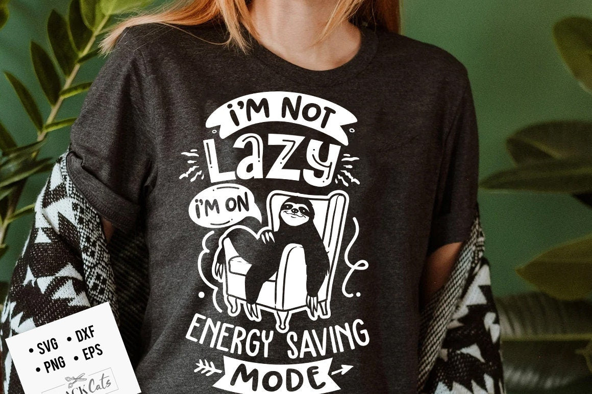 I'm not lazy I'm on energy saving mode svg, Sloth svg, Funny Sloth svg, Lazy sloth svg, Sassy svg , Sarcastic SVG, Funny svg, Sarcasm Svg