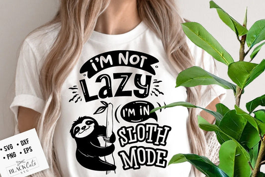 I'm not lazy I'm in sloth mode svg, Sloth svg, Funny Sloth svg, Lazy sloth svg, Sassy svg , Sarcastic SVG, Funny svg, Sarcasm Svg