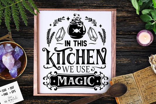 In this kitchen we use magic SVG, Witch kitchen svg, Magic Kitchen svg, Kitchen vintage poster svg, Witches Kitchen svg, Wicthcraft svg