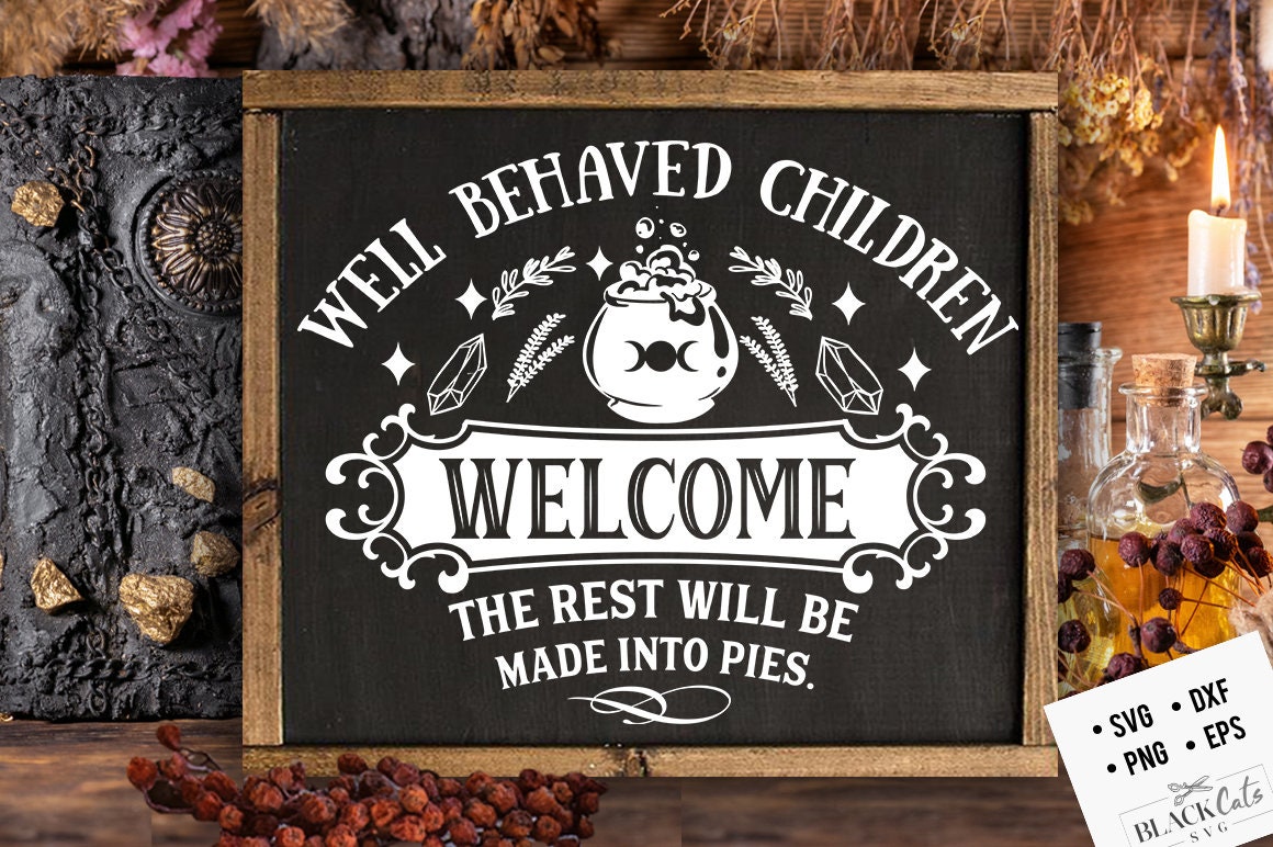 Well behaved children welcome SVG, Witch kitchen svg, Magic Kitchen svg, Kitchen vintage poster svg, Witches Kitchen svg, Wicthcraft svg