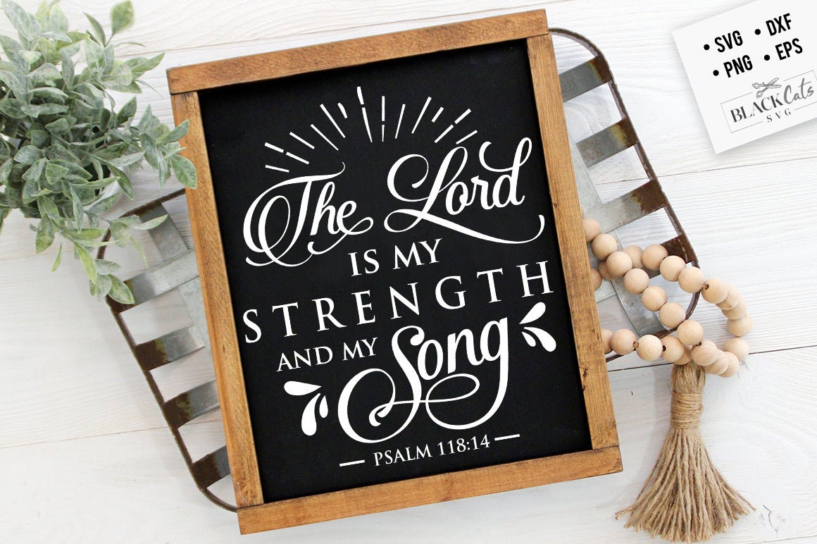 The Lord is my strenght svg, Bible svg, Bible verse svg, Faith svg, Jesus svg, Self love affirmations svg, God svg