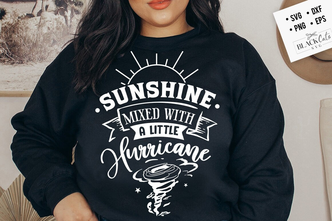 Sunshine mixed with a little hurricane svg, Sassy svg , Sarcastic SVG, Funny svg, Sarcasm Svg, Snarky Humor SVG