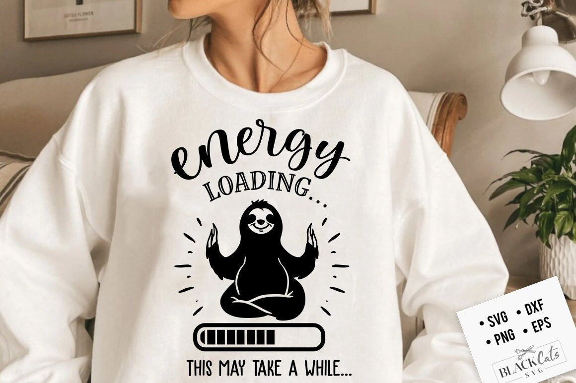 Energy loading svg, Sloth svg, Funny Sloth svg, Lazy sloth svg, Sassy svg , Sarcastic SVG, Funny svg, Sarcasm Svg