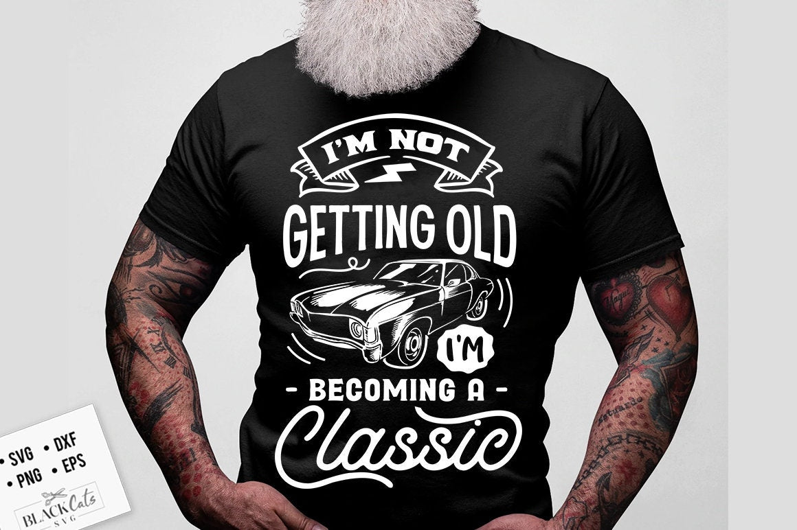 I'm not getting older I'm becoming a classic svg, Birthday Vintage Svg, Aged to perfection svg, Birthday Limited edition svg