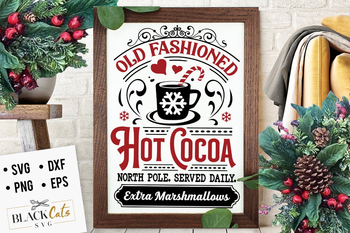 Hot cocoa poster, Hot cocoa svg,  Old fashioned hot cocoa svg, Vintage hot cocoa svg, Vintage Christmas svg, served here svg, farmhouse