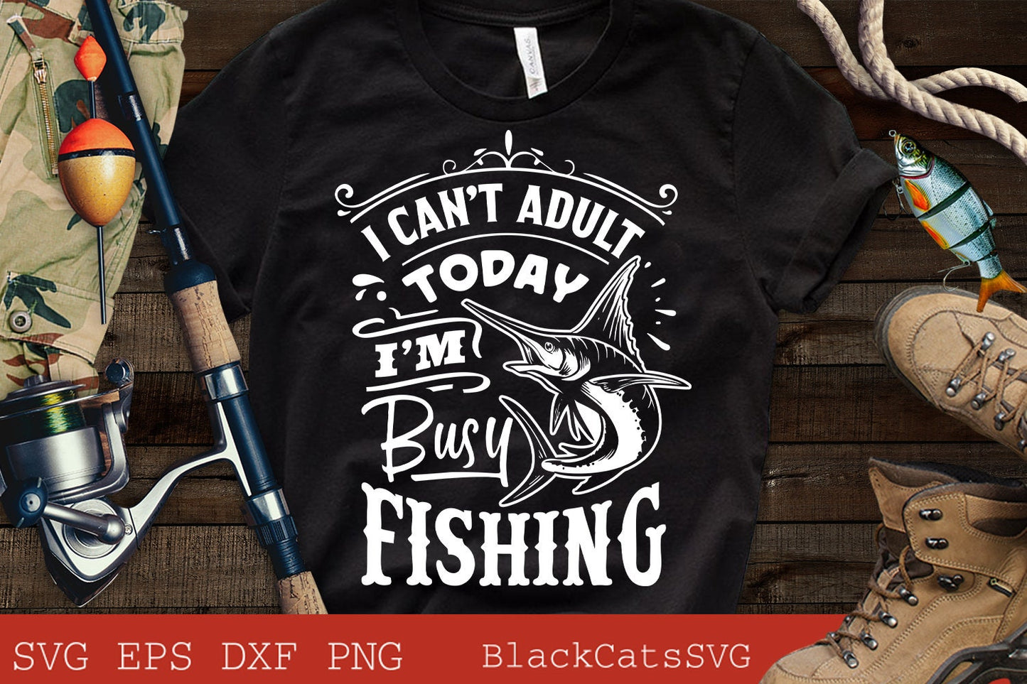 I can't adult today I'm busy fishing svg, Fishing poster svg, Fish svg, Fishing Svg,  Fishing Shirt, Fathers Day Svg