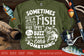 Sometimes it's a fish other times it's a buzz svg, Fishing poster svg, Fish svg, Fishing Svg,  Fishing Shirt, Fathers Day Svg