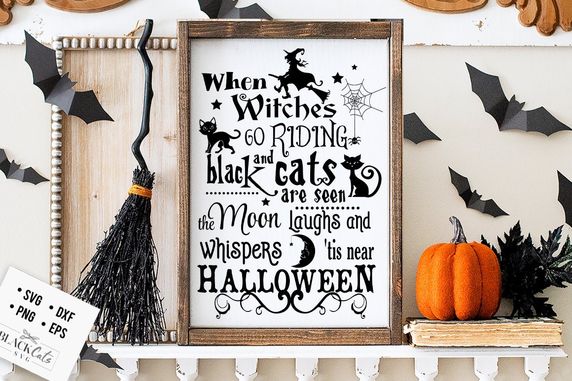 When witches go riding svg,  Black cats are seen svg, Tis near halloween svg , Halloween svg, Happy Halloween svg, Witch svg