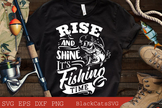 Rise and shine it's fishing time svg, Fishing poster svg, Fish svg, Fishing Svg,  Fishing Shirt, Fathers Day Svg