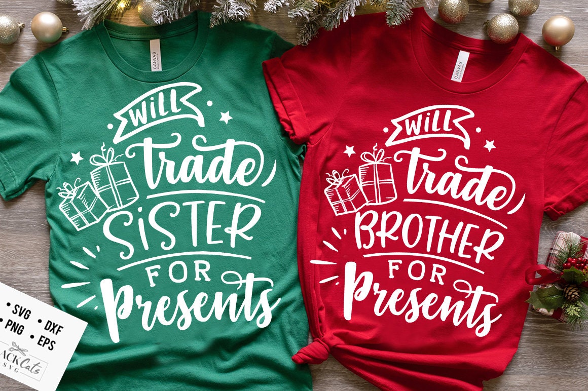 Will trade brother for presents svg, Will trade sister svg, Matching Christmas outfit svg, brother and sister Christmas svg,