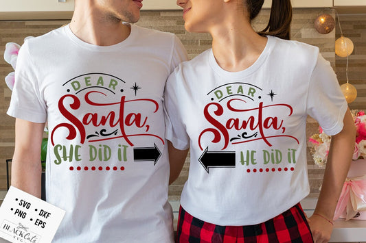 Dear Santa he did it svg, Dear Santa she did it svg, Matching Christmas outfit, Couples Christmas, Funny Christmas svg, Christmas funny svg