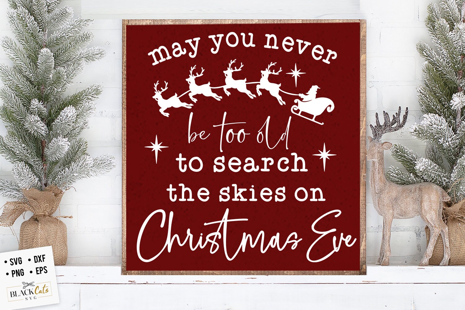 May you never be too old to search the skies on Christmas Eve svg, Bel ...