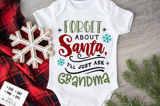 Forget about Santa I'll just ask grandma svg, Ask my grandma svg, Christmas grandma svg,  Funny Christmas svg, Christmas funny svg