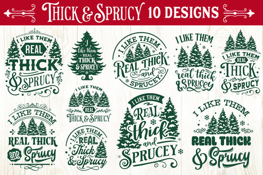 I like them real thick and sprucy bundle svg, Thick and sprucey bundle svg, Real thick and sprucy svg, Funny Christmas svg,